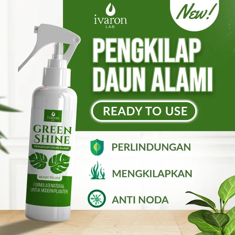 Ivaron Green Shine 250ml - Pengkilap Daun Tanaman Hias, Siap Pakai & Melindungi Daun